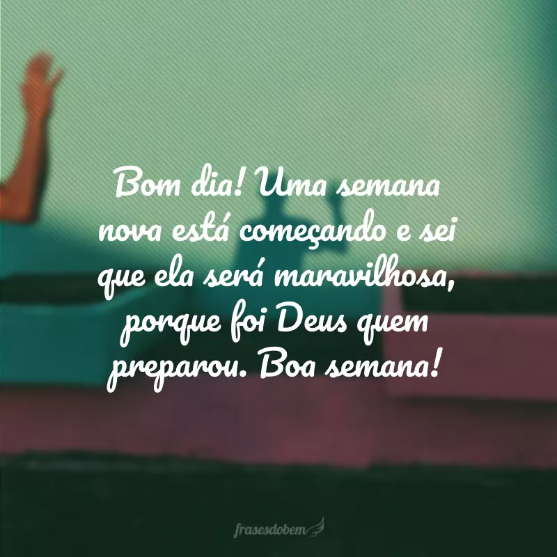 frases para desejar uma ótima semana