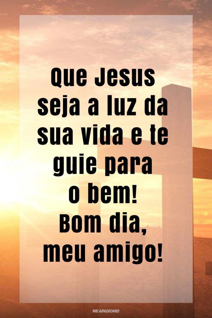 bom dia abençoado para amigos cristãos