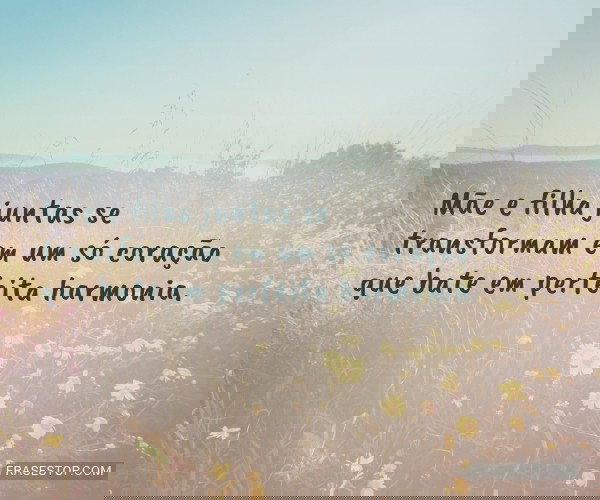 frases mãe e filha inspiradoras para fotos