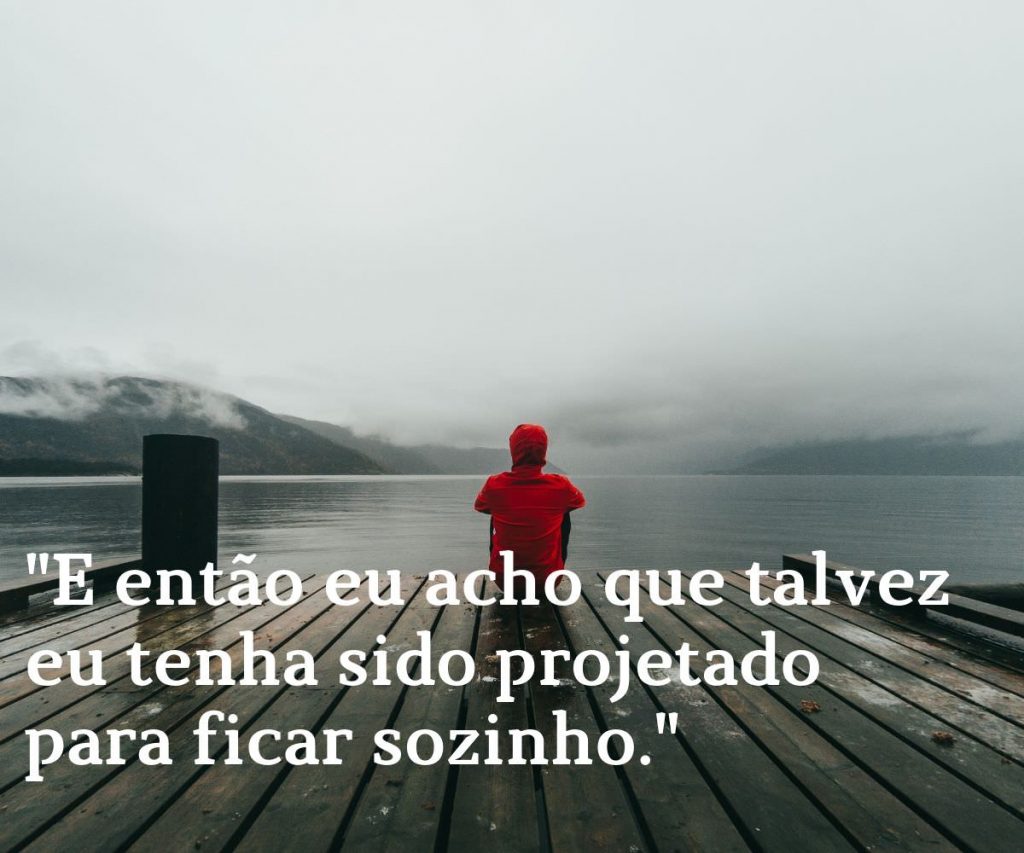 frases para foto sozinho inspiradora