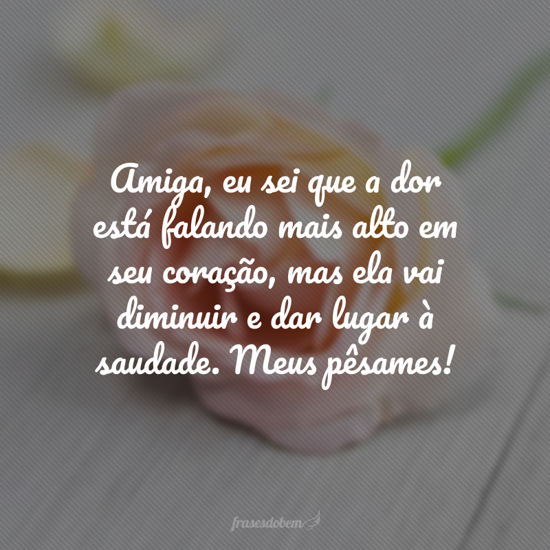 força amiga neste momento difícil