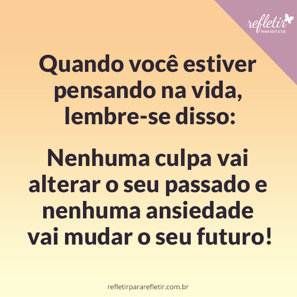 textos de reflexão sobre a vida para valorizar cada momento